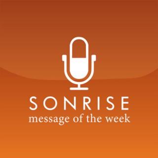 Sonrise Message of the Week