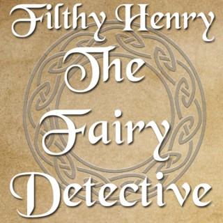 Filthy Henry - The Fairy Detective