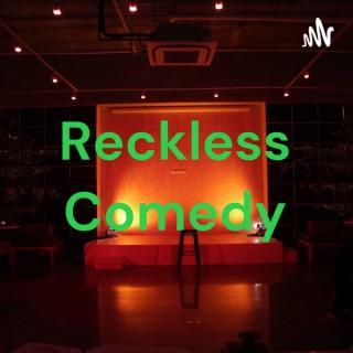 Reckless Comedy