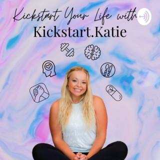 Kickstart Your Health Journey With Kickstart.Katie
