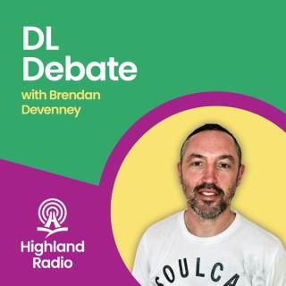 Highland Radio  - DL Debate