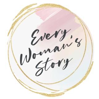 Every Woman's Story