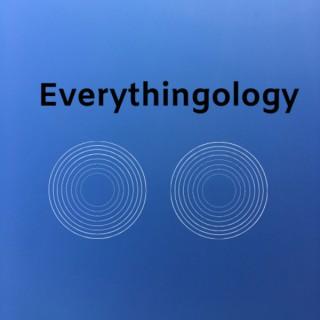 Everythingology