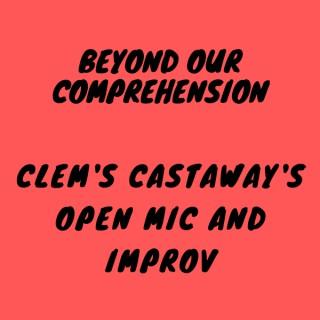 Beyond Our Comprehension and Clems Castaways