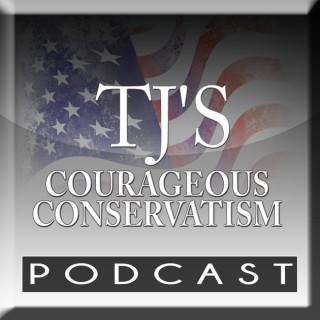Ace & TJ TJ’s Courageous Conservatism