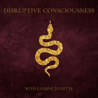 Disruptive Consciousness