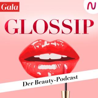 GLOSSIP - Der Gala Beauty-Podcast