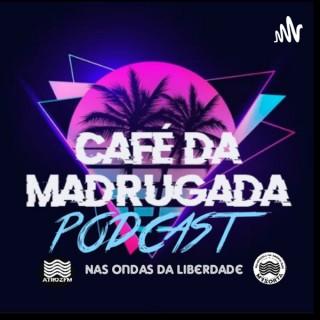 Café da Madrugada PODCAST