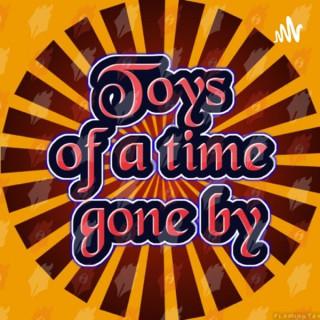 The Toys of a Time gone by podcast