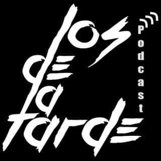Los De La Tarde Podcast