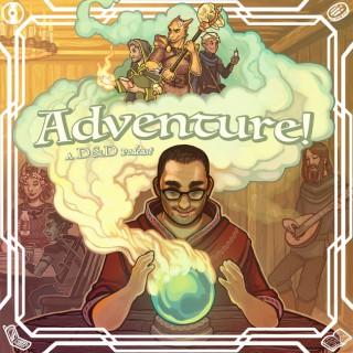 Adventure a Dungeons and Dragons Podcast