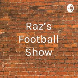 Raz's Football Show