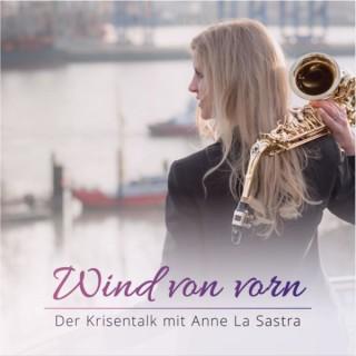 Wind von Vorn - Der Krisentalk mit Anne La Sastra