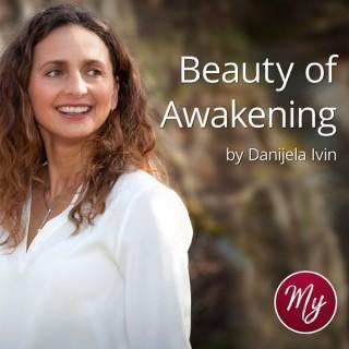Beauty of Awakening Podcast by Danijela Ivin