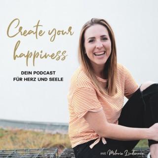 CREATE YOUR HAPPINESS - Dein Podcast für Herz und Seele