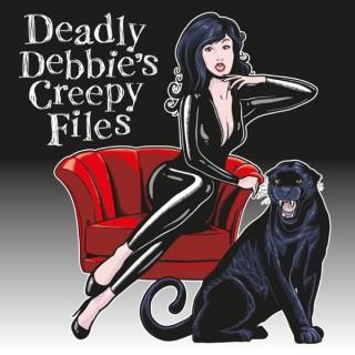Deadly Debbie's Creepy Files: Ghost Stories and True Horror Tales
