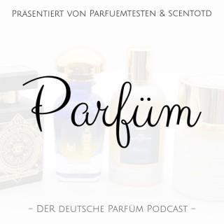 Parfüm - Der Podcast