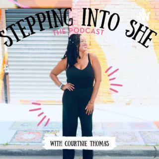 Stepping Into She Podcast