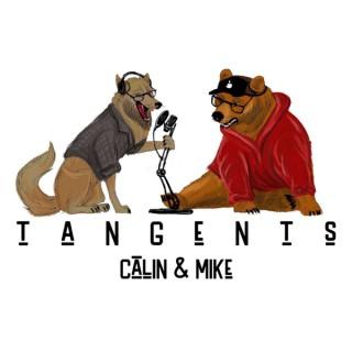 Tangents with Calin&Mike