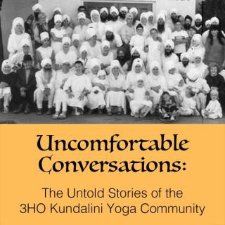 Uncomfortable Conversations Podcast The Untold Stories of the 3HO Kundalini Yoga Community