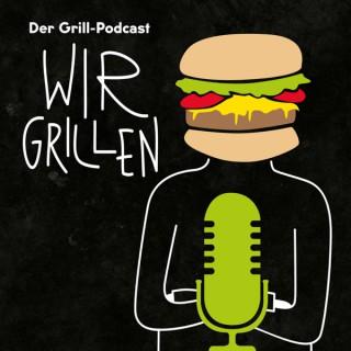 WIR GRILLEN – Der Grill-Podcast