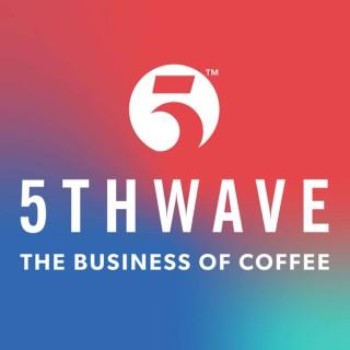5THWAVE - The Business of Coffee