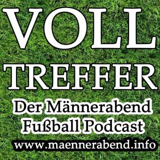 VOLLTREFFER - Der Männerabend Fußball Podcast