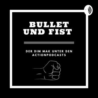 Bullet und Fist