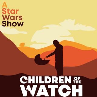 Children of the Watch: A Star Wars Show
