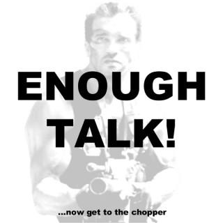 Enough Talk! Podcast