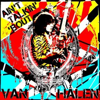 Ain't Talkin' 'Bout Van Halen