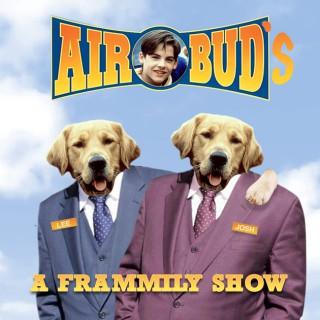 Air Buds: A Frammily Show