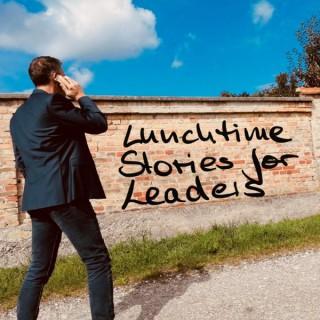 Lunchtime Stories for Leaders