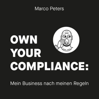 Own Your Compliance: Mein Business nach meinen Regeln