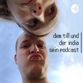 Dem Till und der India sein Podcast