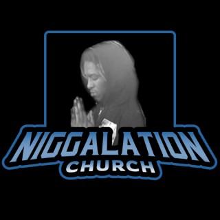 Niggalation Church