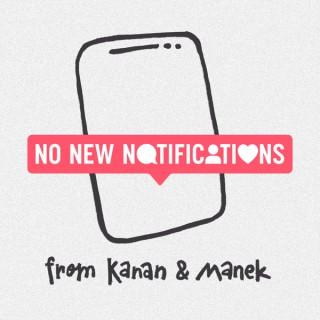No New Notifications from Kanan & Manek