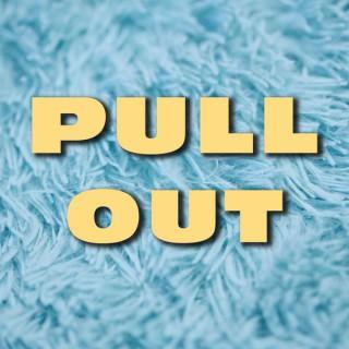 Pullout Podcast