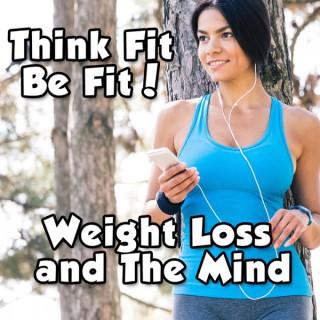 Weight Loss and The Mind 3.0 | Diet | Fitness | Health | Exercise | NLP | Healthy Thoughts and More