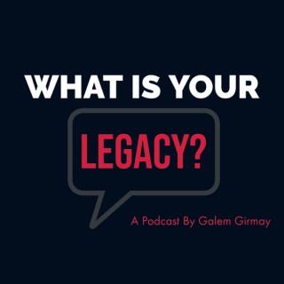 What Is Your Legacy?