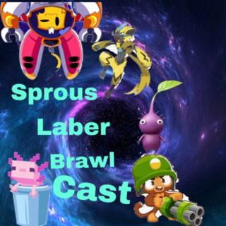 Sprouts LaberBrawlCast