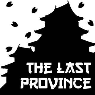 The Last Province Podcast