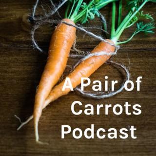 A Pair of Carrots Podcast