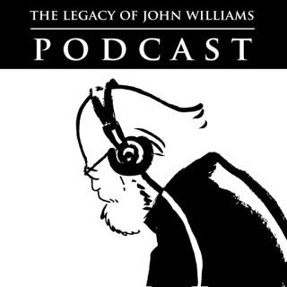 The Legacy of John Williams Podcast