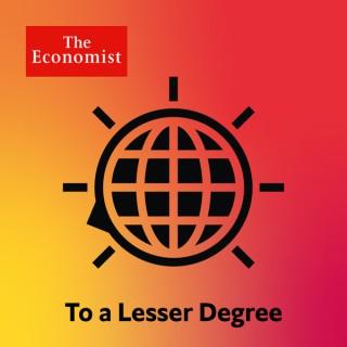 To a Lesser Degree from The Economist