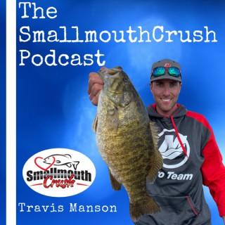 The SmallmouthCrush Podcast