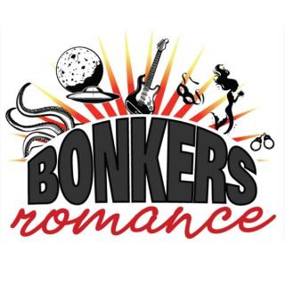 Bonkers Romance