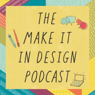 The Make it in Design Podcast
