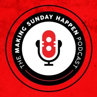 The Making Sunday Happen Podcast
