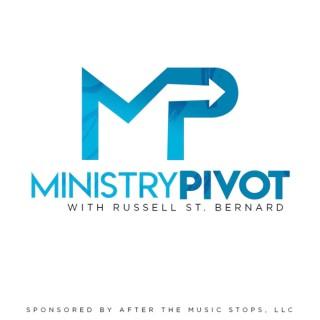 Ministry Pivot with Russell St. Bernard